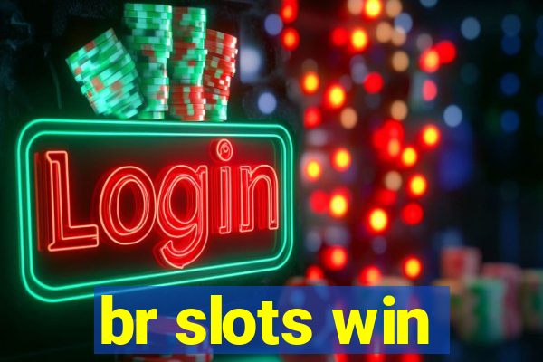 br slots win