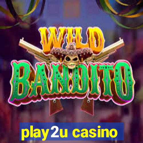 play2u casino