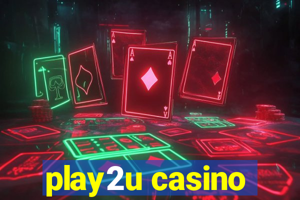 play2u casino