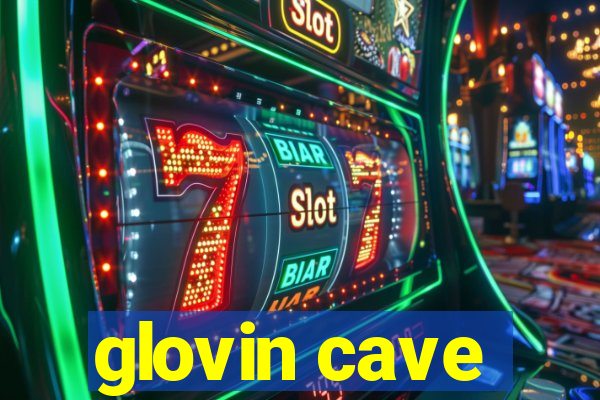 glovin cave