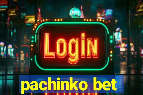 pachinko bet