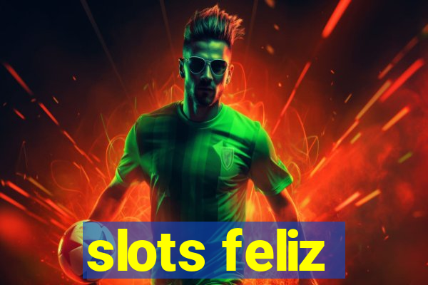 slots feliz