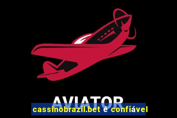 cassinobrazil.bet é confiável