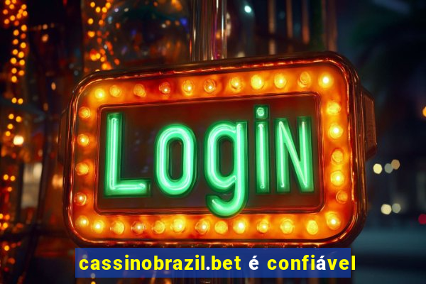 cassinobrazil.bet é confiável