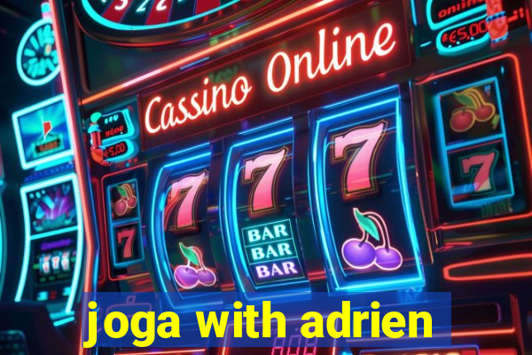 joga with adrien