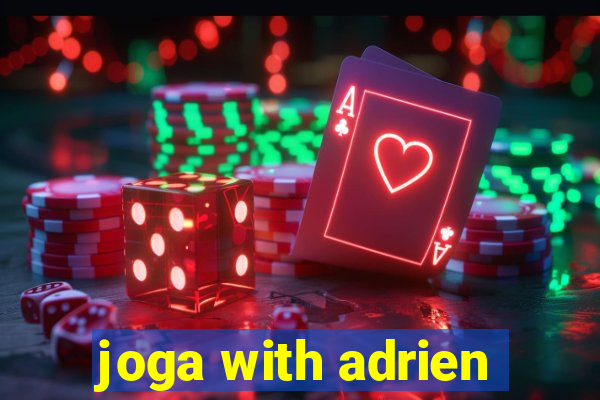 joga with adrien