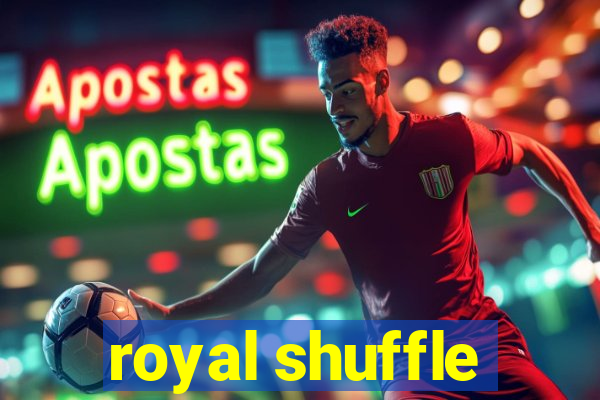 royal shuffle