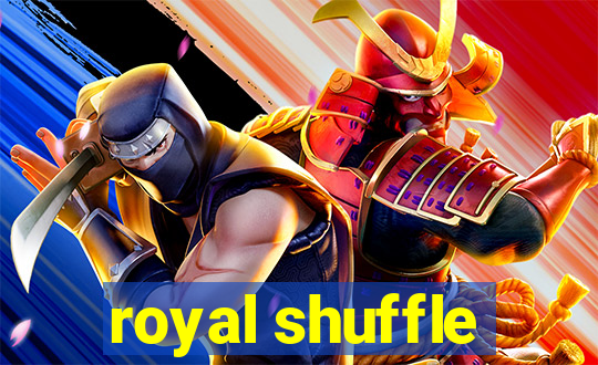 royal shuffle