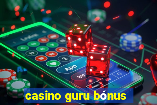 casino guru bónus