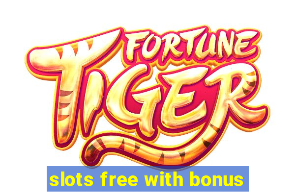 slots free with bonus