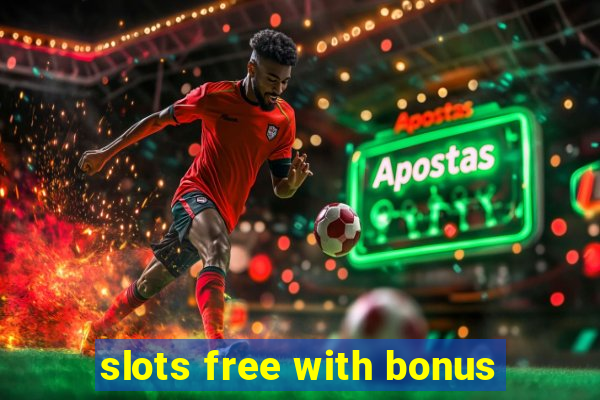 slots free with bonus