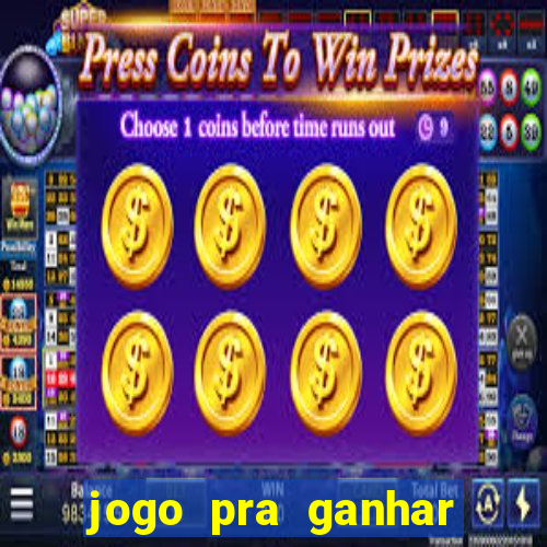 jogo pra ganhar dinheiro real