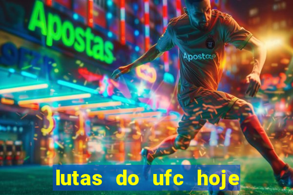 lutas do ufc hoje ao vivo