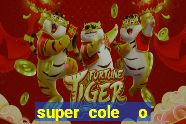 super cole  o 7784 jogos download