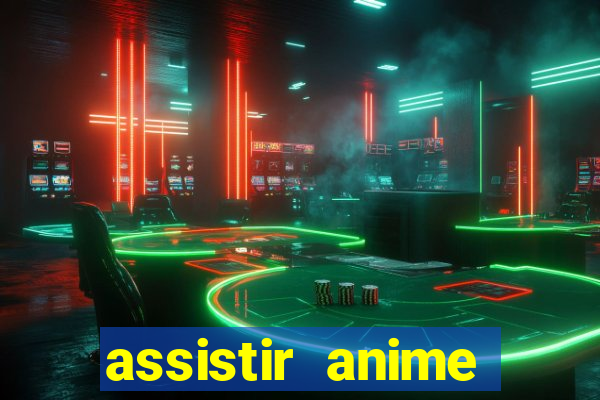 assistir anime online dublado