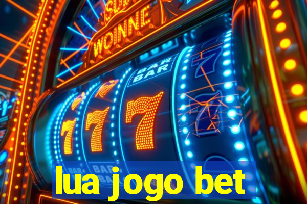 lua jogo bet