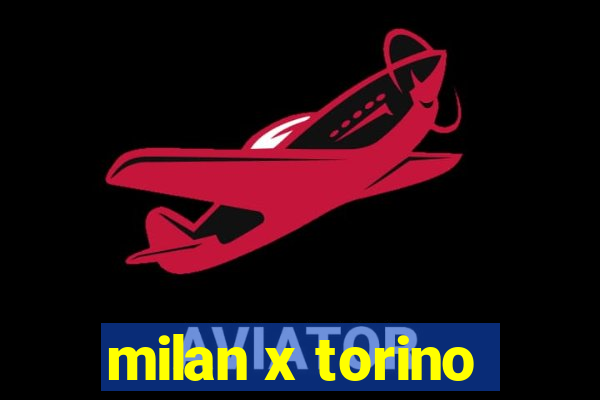 milan x torino