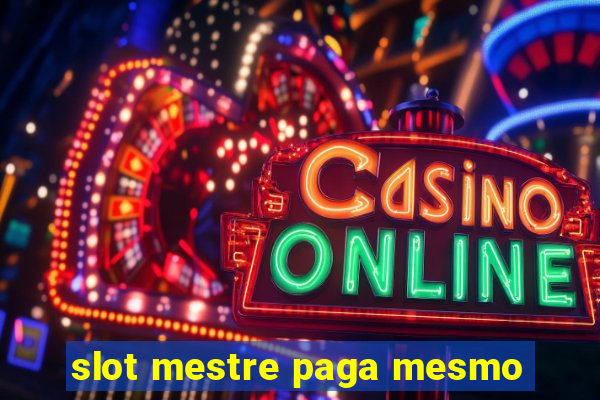 slot mestre paga mesmo