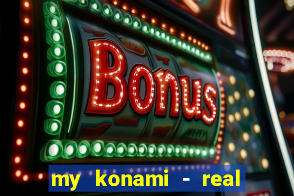 my konami - real vegas slots