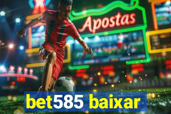 bet585 baixar