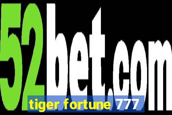 tiger fortune 777