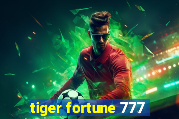 tiger fortune 777