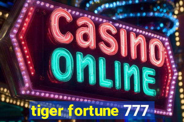 tiger fortune 777