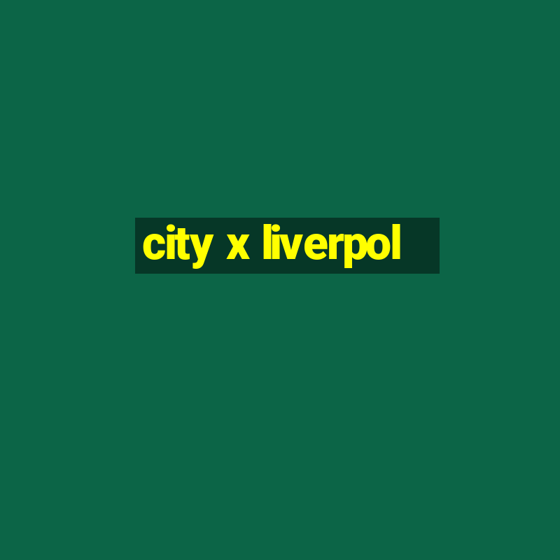 city x liverpol