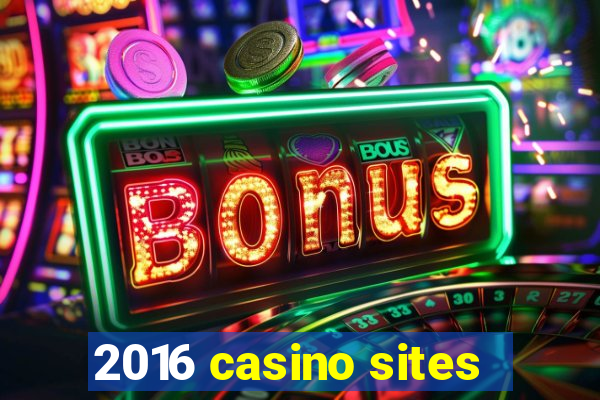 2016 casino sites