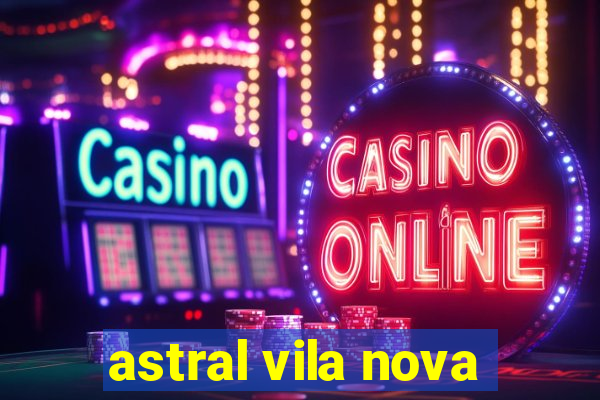 astral vila nova