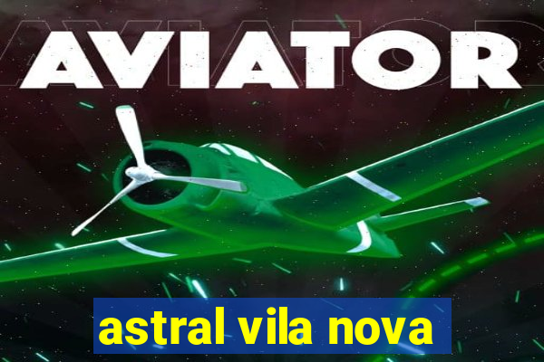 astral vila nova