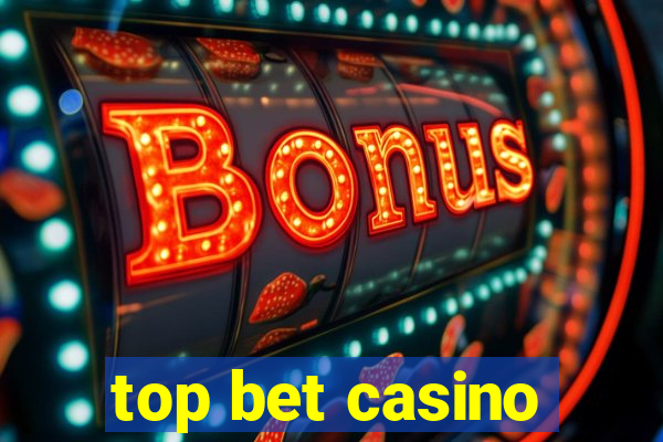 top bet casino