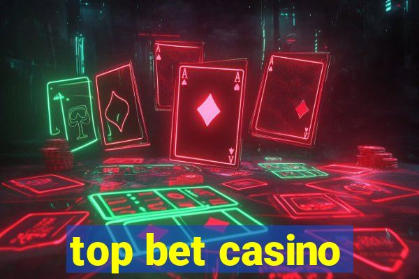 top bet casino