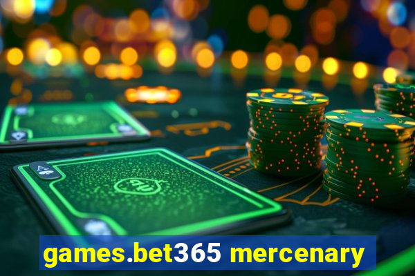 games.bet365 mercenary