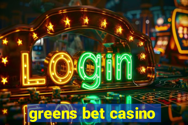 greens bet casino