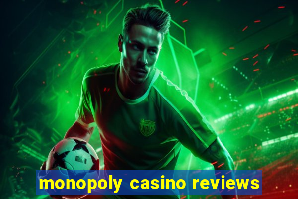 monopoly casino reviews