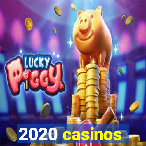 2020 casinos