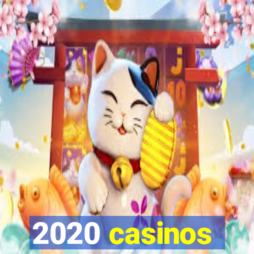 2020 casinos