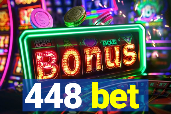 448 bet