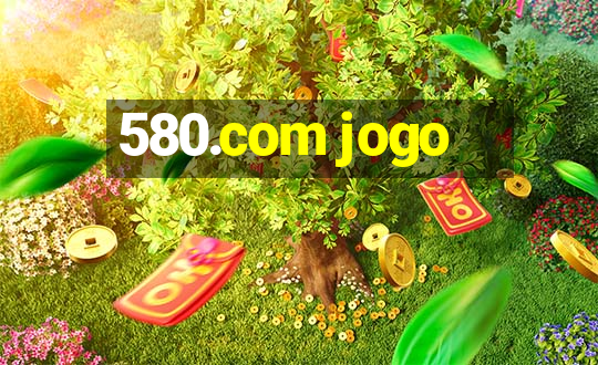 580.com jogo