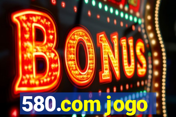 580.com jogo