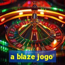 a blaze jogo