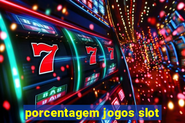 porcentagem jogos slot