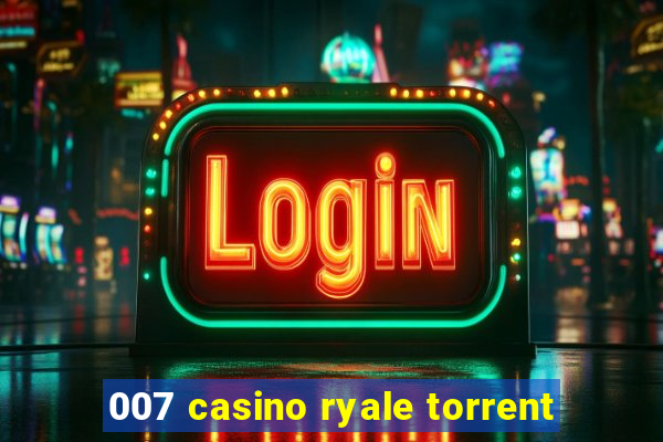 007 casino ryale torrent