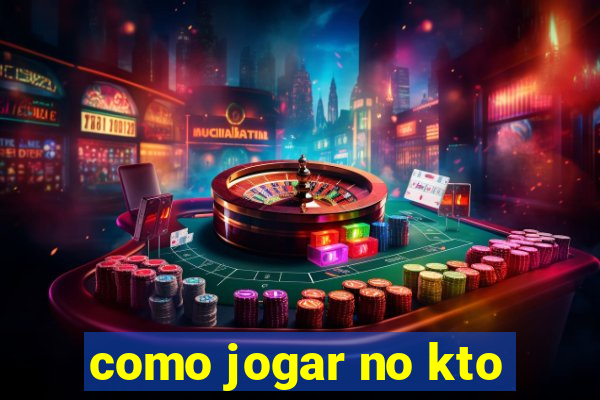 como jogar no kto