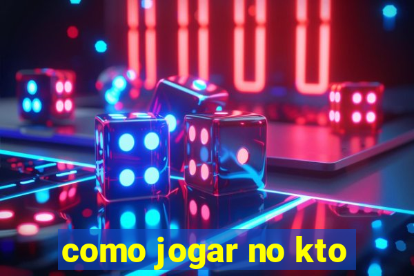 como jogar no kto