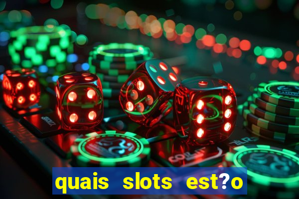 quais slots est?o pagando agora