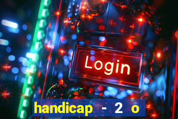 handicap - 2 o que significa