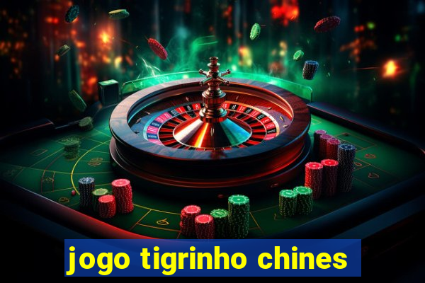 jogo tigrinho chines