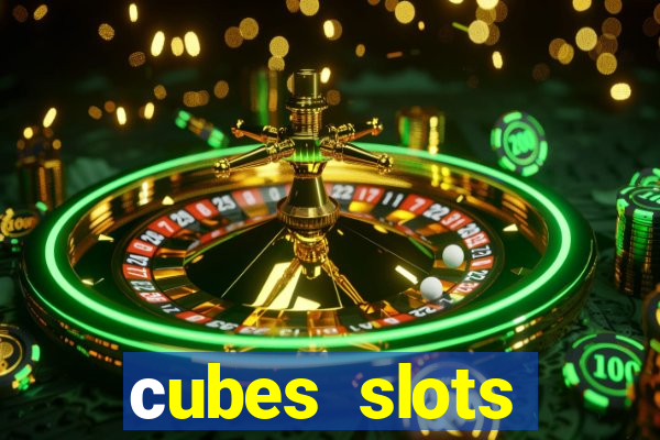 сubes slots gambling ltd